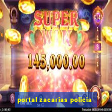 portal zacarias policia